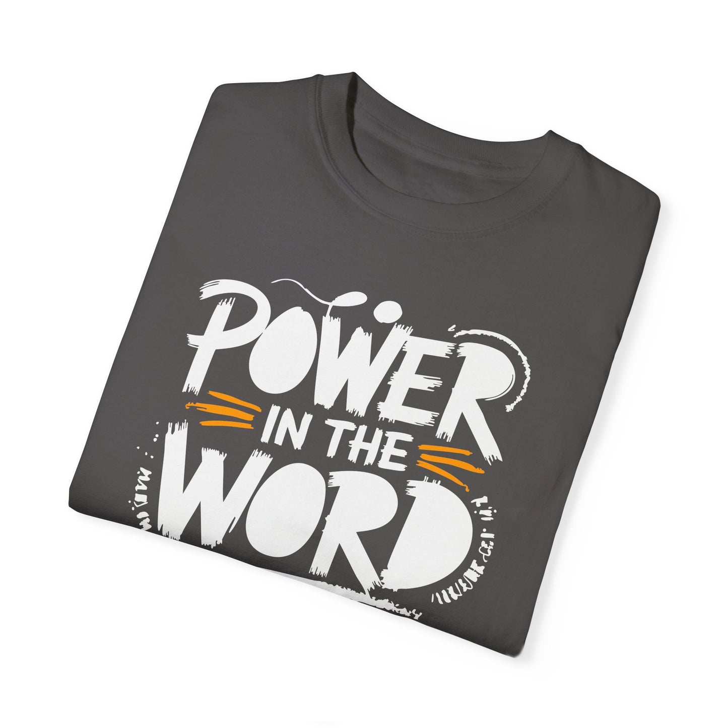 Empowering Unisex Garment-Dyed T-shirt - "Power in the Word"